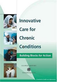 Innovative Care for Chronic Conditions: Building Blocks for Action: Global Report