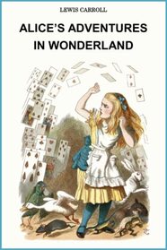 Alice's Adventures in Wonderland: Classic Edition