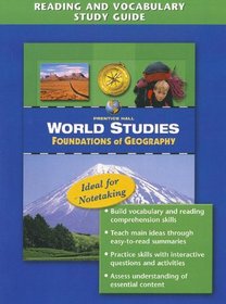 Prentice Hall World Studies: Foundations of Geography- Reading and Vocabulary Study Guide
