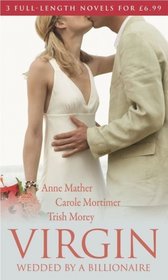 Virgin: WITH Seducing the Virgin AND An Innocent Secret AND A Virgin for the Taking: Wedded by a Billionaire (Mills and Boon Single Titles)