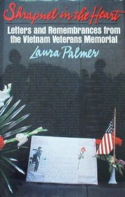 Shrapnel in the Heart : Letters and Remembrance from the Vietnam Veteran's Memorial
