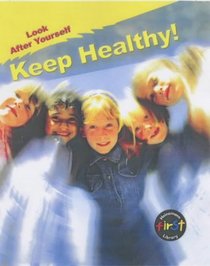 Keep Healthy! (Look After Yourself)