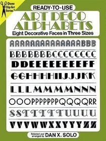 Ready-to-Use Art Deco Alphabets : Eight Decorative Faces in Three Sizes