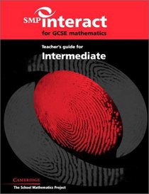 SMP Interact for GCSE Mathematics Teacher's Guide for Intermediate (SMP Interact Key Stage 4)