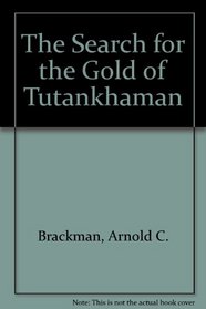 The Search for the Gold of Tut Ankhamen