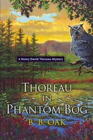 Thoreau in Phantom Bog (Henry David Thoreau Mystery, Bk 3)