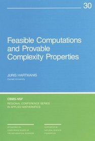 Feasible Computations and Provable Complexity Properties (CBMS-NSF Regional Conference Series in Applied Mathematics)