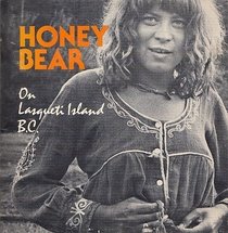 Honey bear on Lasqueti Island, B.C: Photographs, poems, recipes and prints from Lasqueti Island, B.C