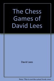 The Chess Games of David Lees