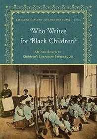 Who Writes for Black Children?: African American Children?s Literature before 1900