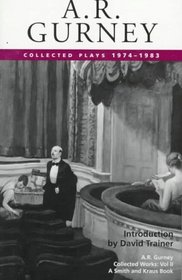 A. R. Gurney, Vol. II: Collected Plays, 1974-1983 (Contemporary American Playwrights) (A R Gurney Selected Plays)