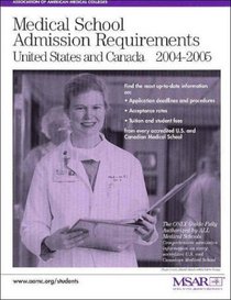 Medical School Admission Requirements: United States and Canada, 2004-2005 (Medical School Admission Requirements 2004-2005: United States and Canada)