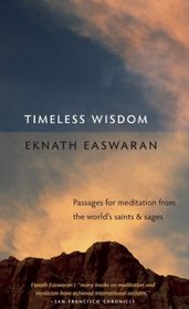 Timeless Wisdom: Passages for Meditation from the World's Saints and Sages (Essential Easwaran Library)