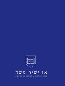 A Book of Songs and Blessings (Az Yashir Moshe)