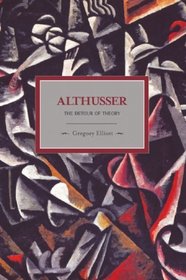 Althusser: The Detour of Theory (Historical Materialism Book Series)