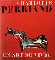 Charlotte Perriand: Un art de vivre (French Edition)