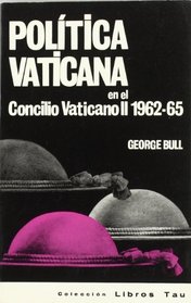 Poltica vaticana en el Concilio Vaticano II : 1962-65