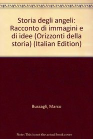 Storia degli angeli: Racconto di immagini e di idee (Orizzonti della storia) (Italian Edition)