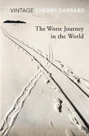 The Worst Journey in the World (Vintage Classics)