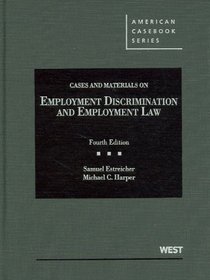 Cases and Materials on Employment Discrimination and Employment Law, 4th
