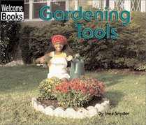 Gardening Tools (Welcome Books: Tools)