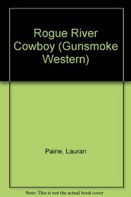 Rogue River Cowboy (Gunsmoke Westerns.)