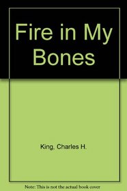 Fire in My Bones