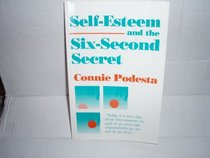 Self-Esteem and the Six-Second Secret