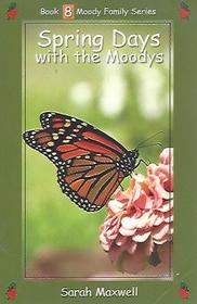Spring Days with the Moodys (Moody Family, Bk 8)