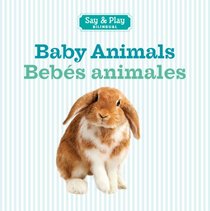 Baby Animals/Bebes animales (Say & Play) (English and Spanish Edition)