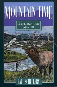 Mountain Time : A Yellowstone Memoir