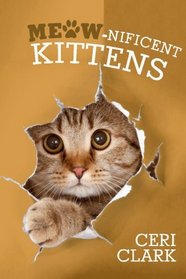 Meow-nificent Kittens: The Secret Personal Internet Address & Password Log Book for Kitten & Cat Lovers (Disguised Password Book Series) (Volume 1)