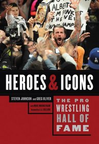 The Pro Wrestling Hall of Fame: Heroes & Icons (Pro Wrestling Hall of Fame series)