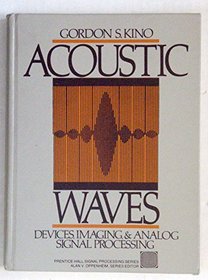 Acoustic Waves: Devices, Imaging, and Analog Signal Processing (Prentice-Hall Signal Processing Series)