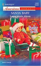 Santa Baby (Baby to Be, Bk 2) (Harlequin American Romance, No 1043)