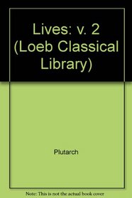 Lives: v. 2 (Loeb Classical Library)