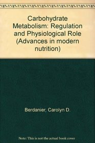 Carbohydrate Metabolism (Advances in Modern Nutrition)