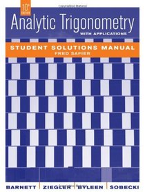Analytic Trigonometry with Applications, Student Solutions Manual