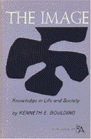 The Image: Knowledge in Life and Society (Ann Arbor Paperbacks) (Ann Arbor Paperbacks)