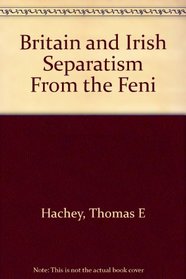 Britain and Irish Separatism From the Feni