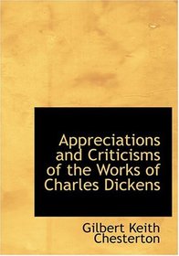 Appreciations and Criticisms of the Works of Charles Dickens (Large Print Edition)