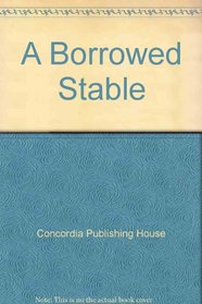 A Borrowed Stable