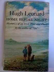 Home Before Night: Memories of an Irish Time and Place
