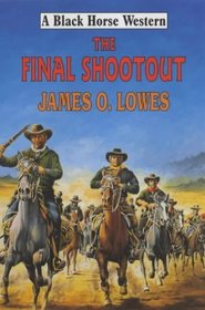 The Final Shootout (Black Horse Western)