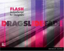 Flash ActionScript for Designers: Drag, Slide, Fade