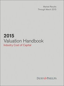 2015 Valuation Handbook: Industry Cost of Capital (Wiley Finance)