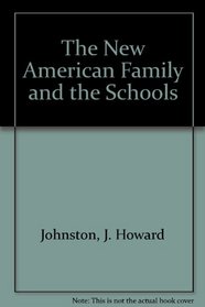 The New American Family and the Schools