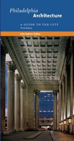 Philadelphia Architecture: A Guide to the City, Third Edition
