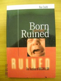 Born Already Ruined