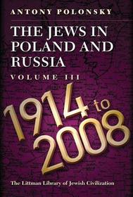 Jews in Poland and Russia: 1914-2008 v. 3